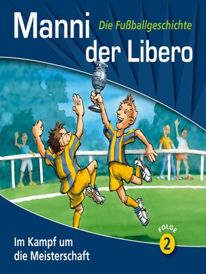 cover image of Manni der Libero--Die Fußballgeschichte, Folge 2